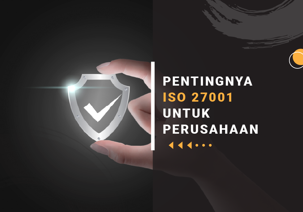 Pentingnya ISO 27001 Sistem Keamanan Informasi Perusahaan