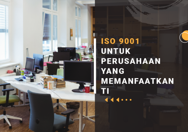 PENTINGNYA ISO 9001 BAGI PERUSAHAAN IT pengertian iso 9001