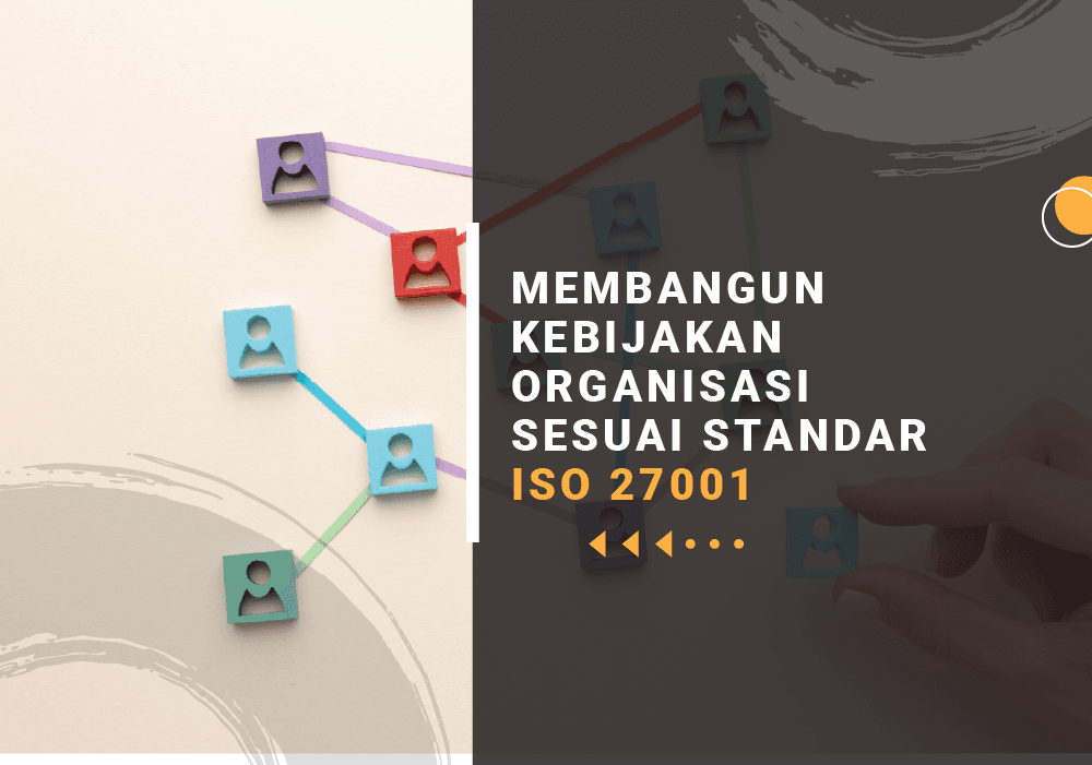 membangun kebijakan organisasi sesuai standar iso 27001