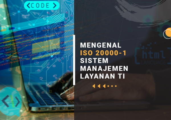 MENGENAL ISO 20000-1 SISTEM MANAJEMEN LAYANAN TI iso 20000-1 sistem manajemen layanan ti