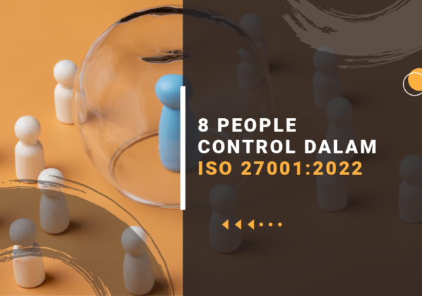 8 PEOPLE CONTROL DALAM ISO 270012022 8 people control dalam iso 27001:2022