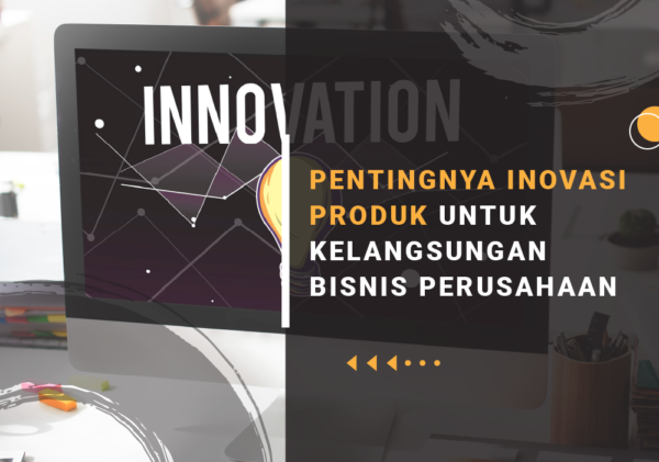 pentingnya inovasi produk