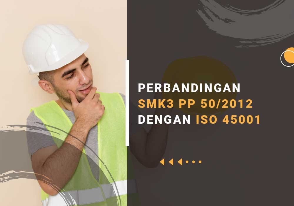 perbandingan smk3 pp 50 2012 dan iso 45001