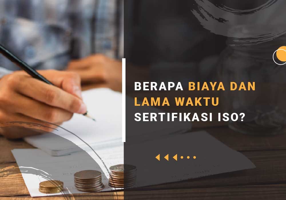 BERAPA BIAYA DAN LAMA WAKTU SERTIFIKASI ISO.jpg