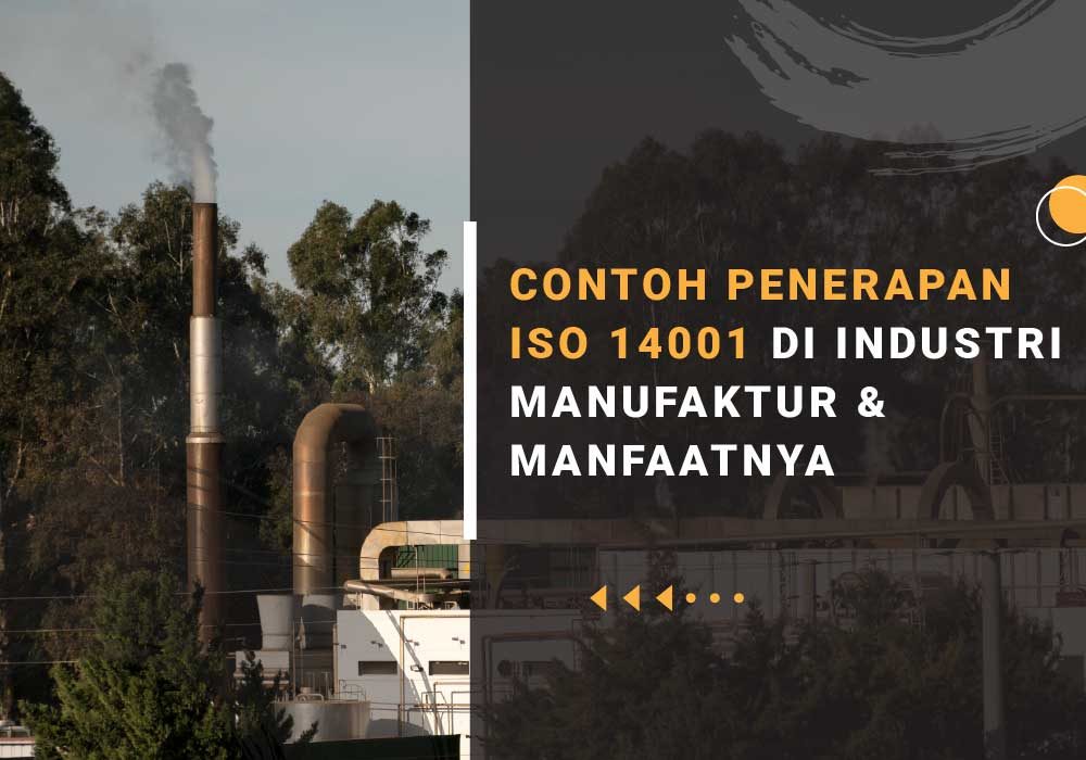 contoh penerapan ISO 14001 di industri manufaktur