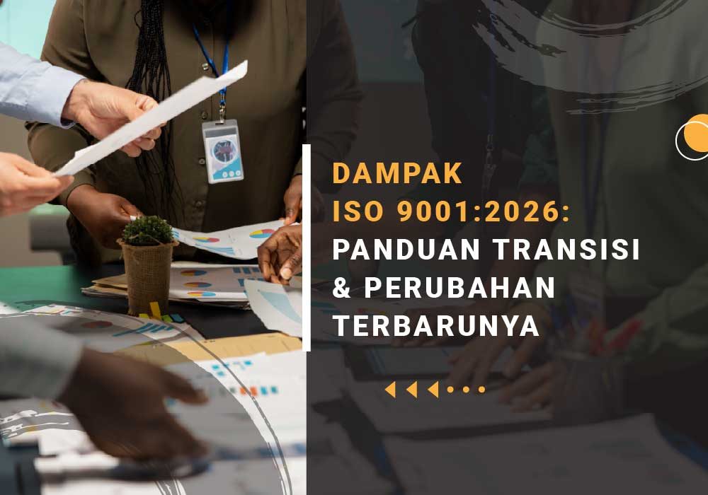 DAMPAK ISO 90012026 PANDUAN TRANSISI DAN PERUBAHAN TERBARUNYA.jpg