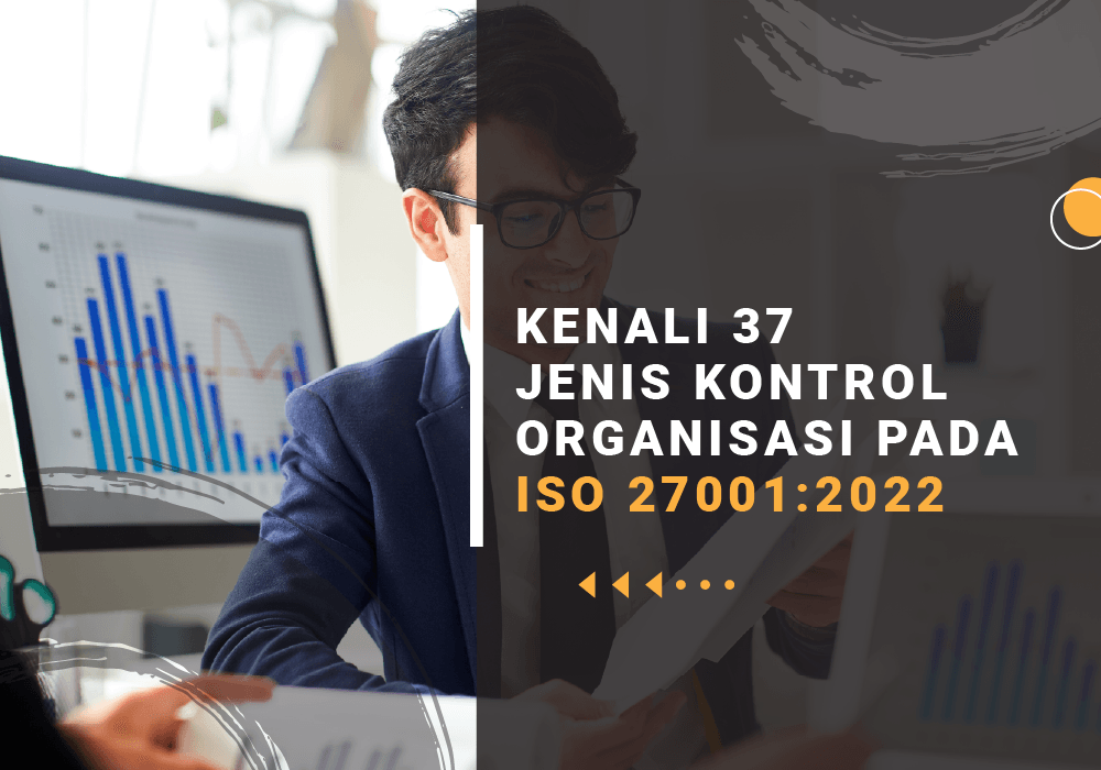37 jenis kontrol organisasi pada iso 27001:2022